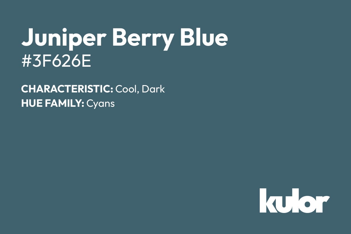 Juniper Berry Blue is a color with a HTML hex code of #3f626e.