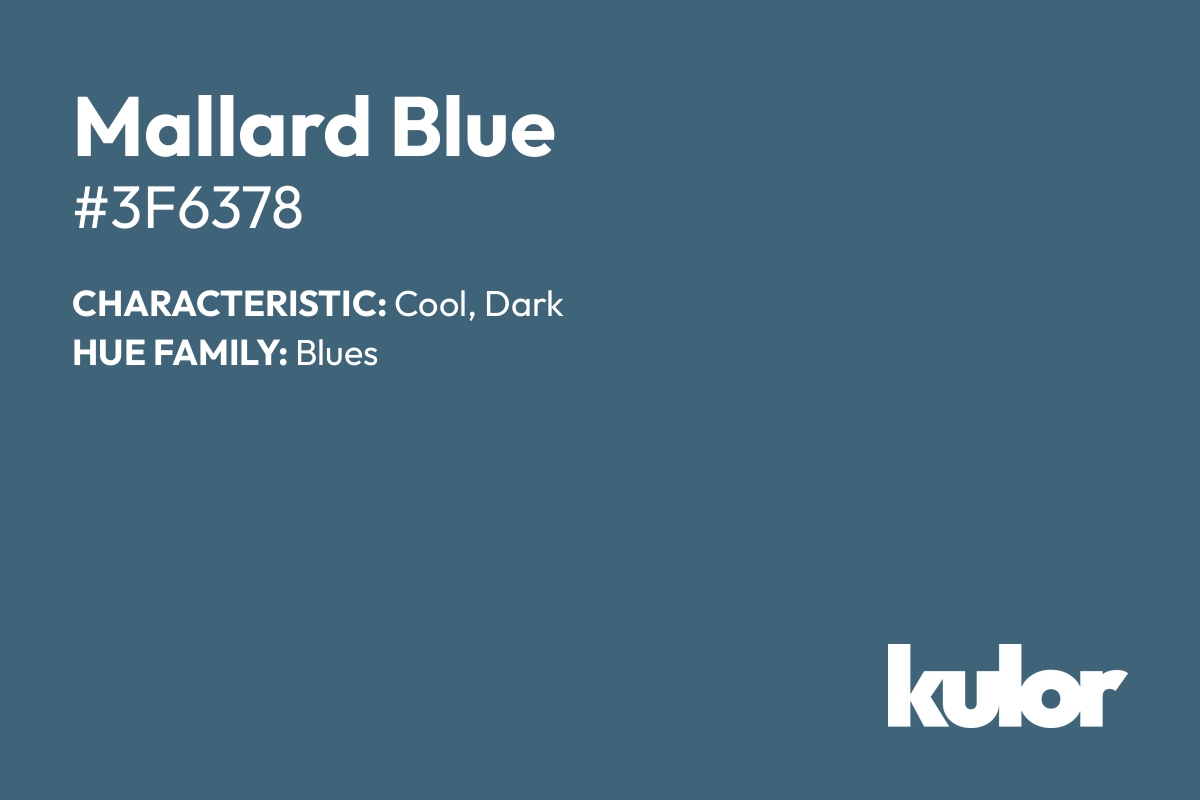 Mallard Blue is a color with a HTML hex code of #3f6378.