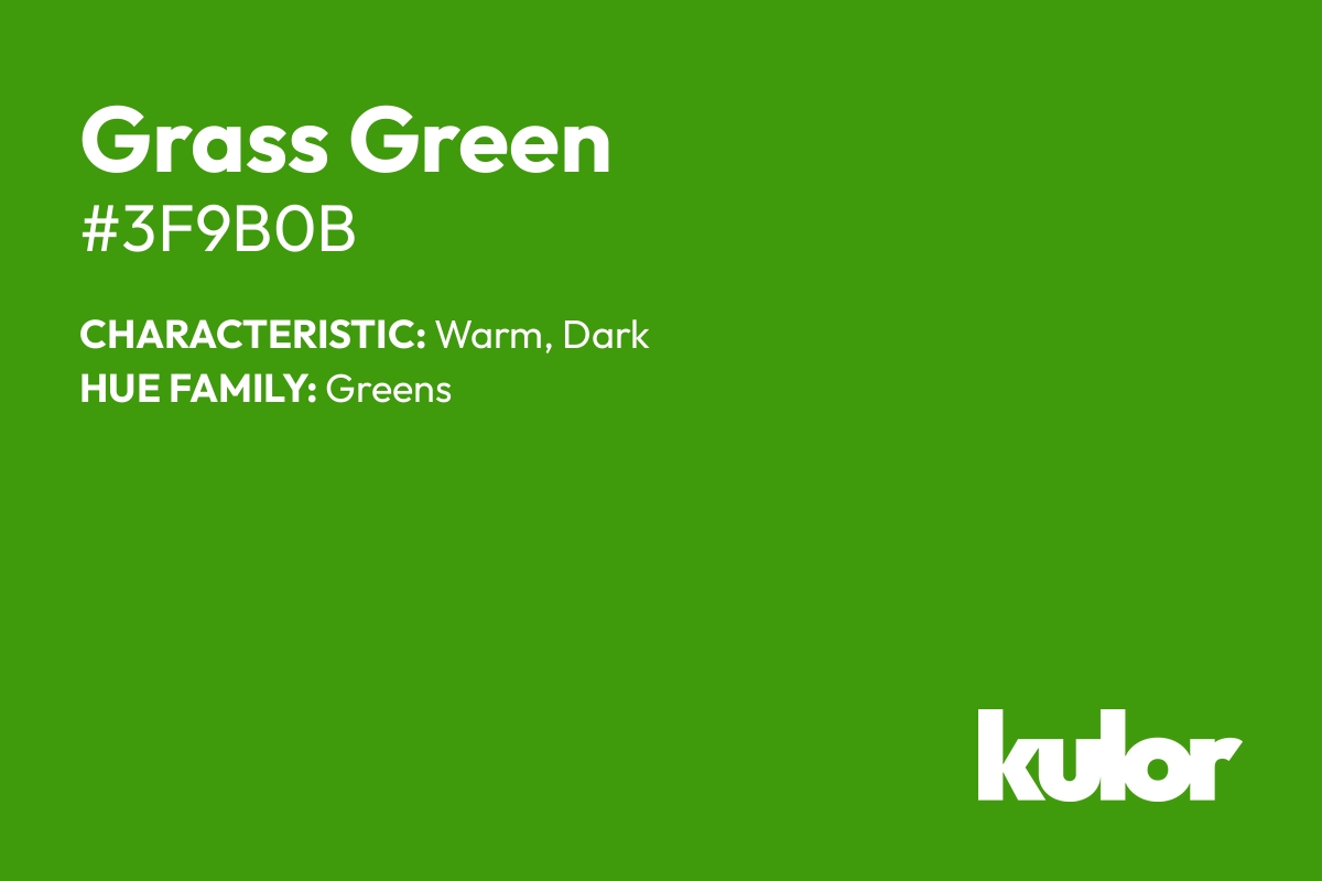 Grass Green is a color with a HTML hex code of #3f9b0b.