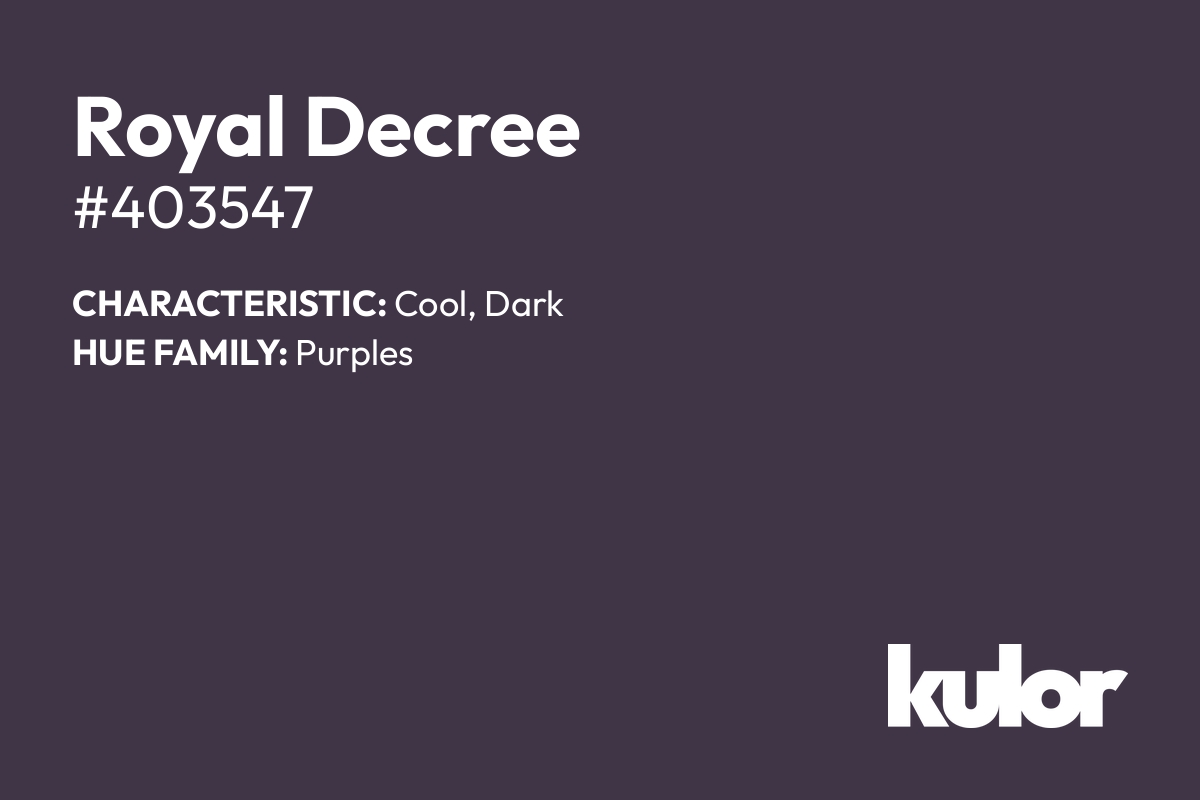 Royal Decree is a color with a HTML hex code of #403547.