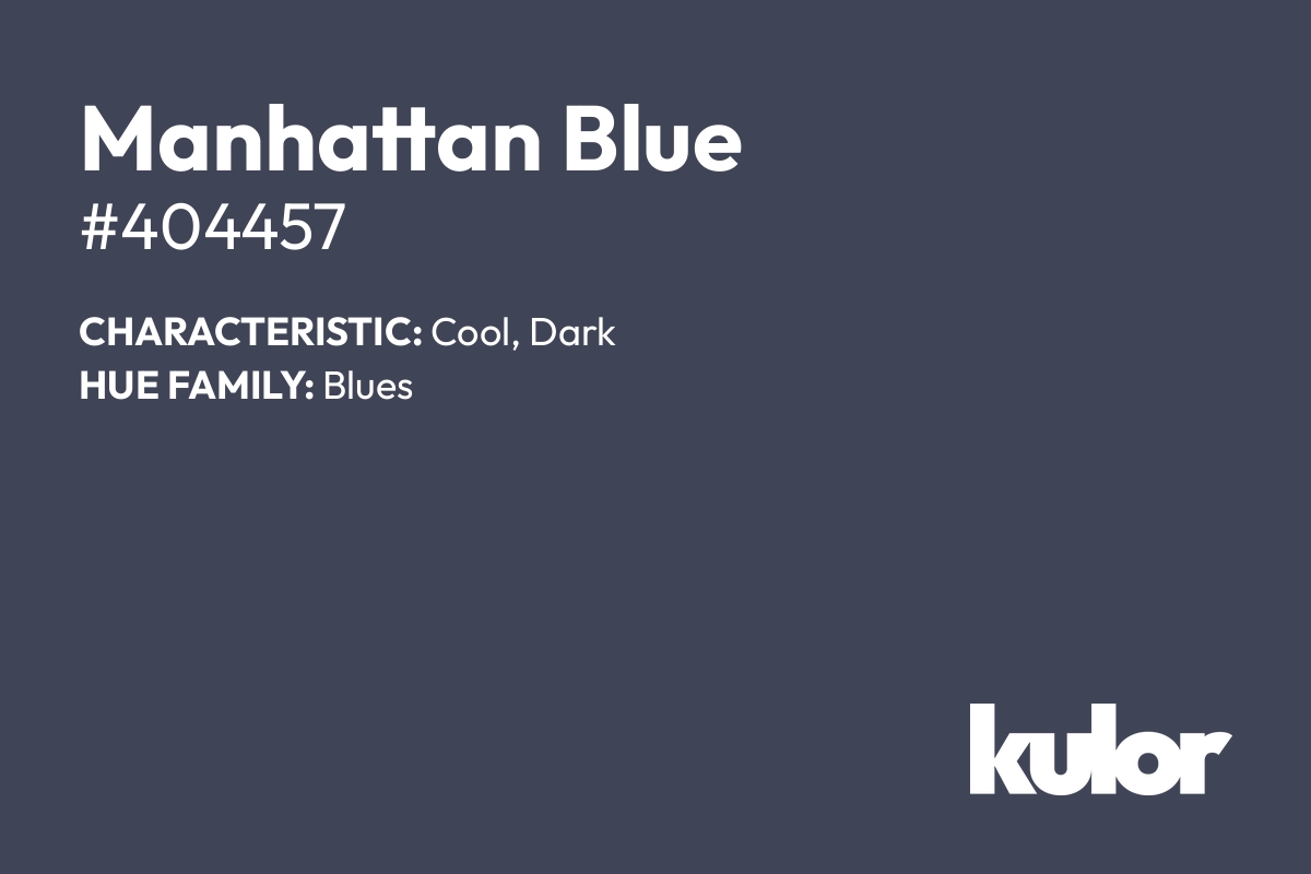 Manhattan Blue is a color with a HTML hex code of #404457.