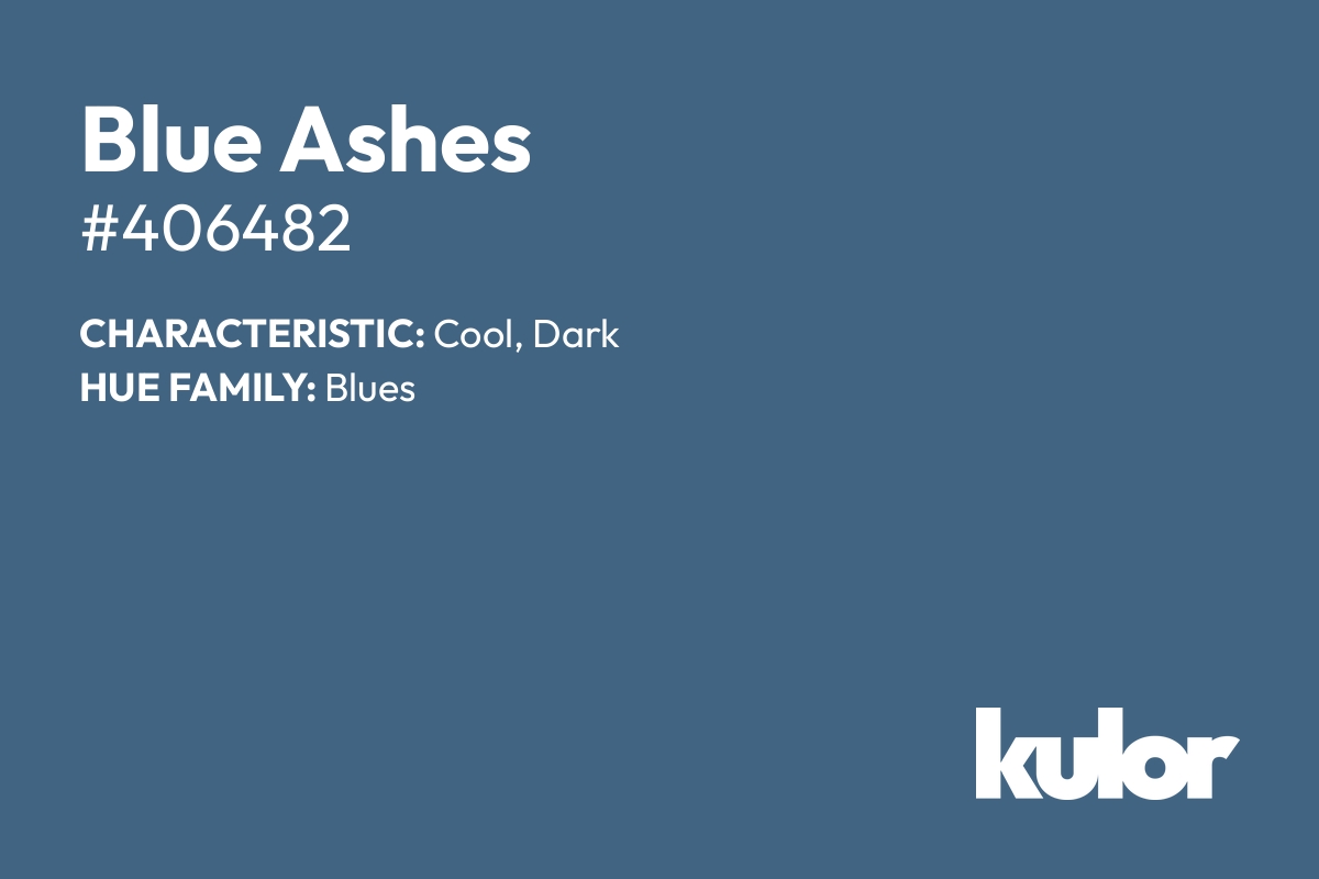 Blue Ashes is a color with a HTML hex code of #406482.