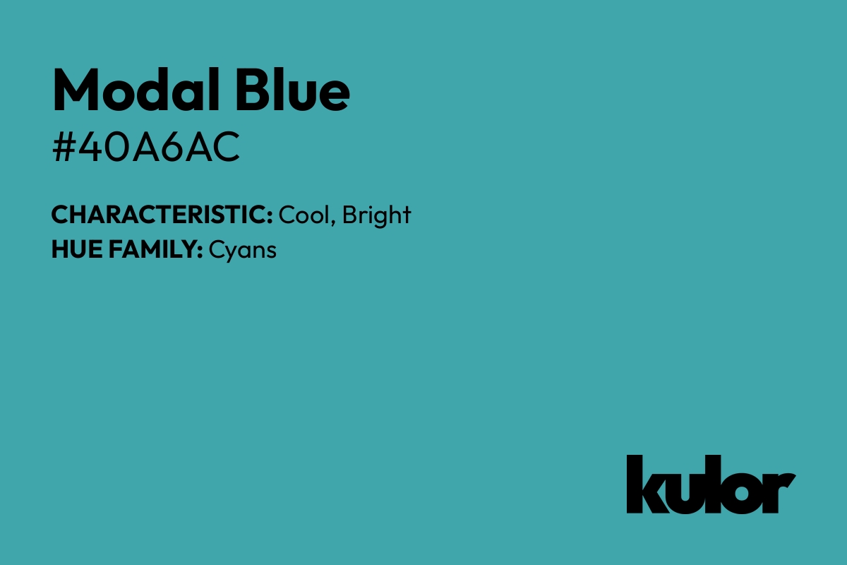 Modal Blue is a color with a HTML hex code of #40a6ac.