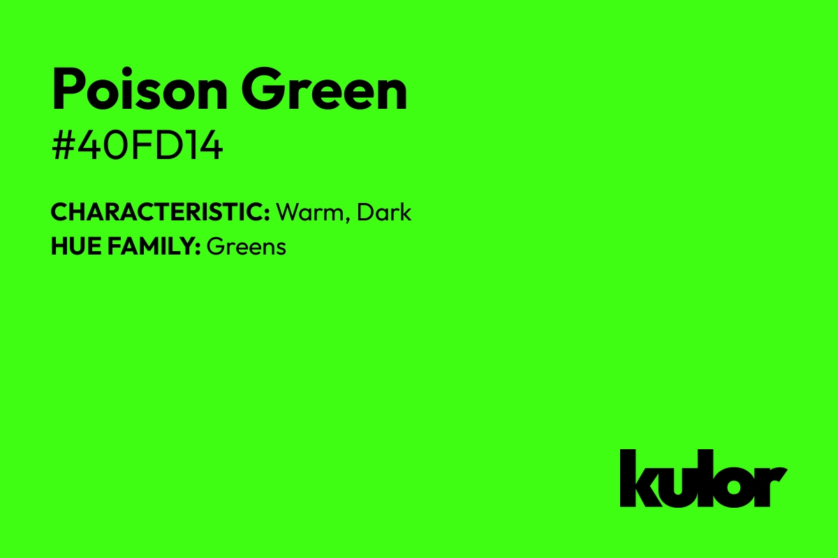 Poison Green is a color with a HTML hex code of #40fd14.