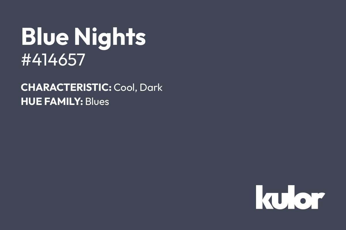 Blue Nights is a color with a HTML hex code of #414657.