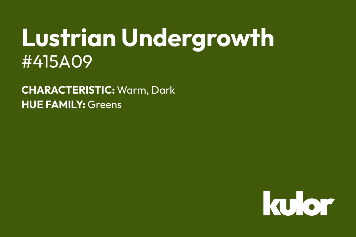 Lustrian Undergrowth is a color with a HTML hex code of #415a09.