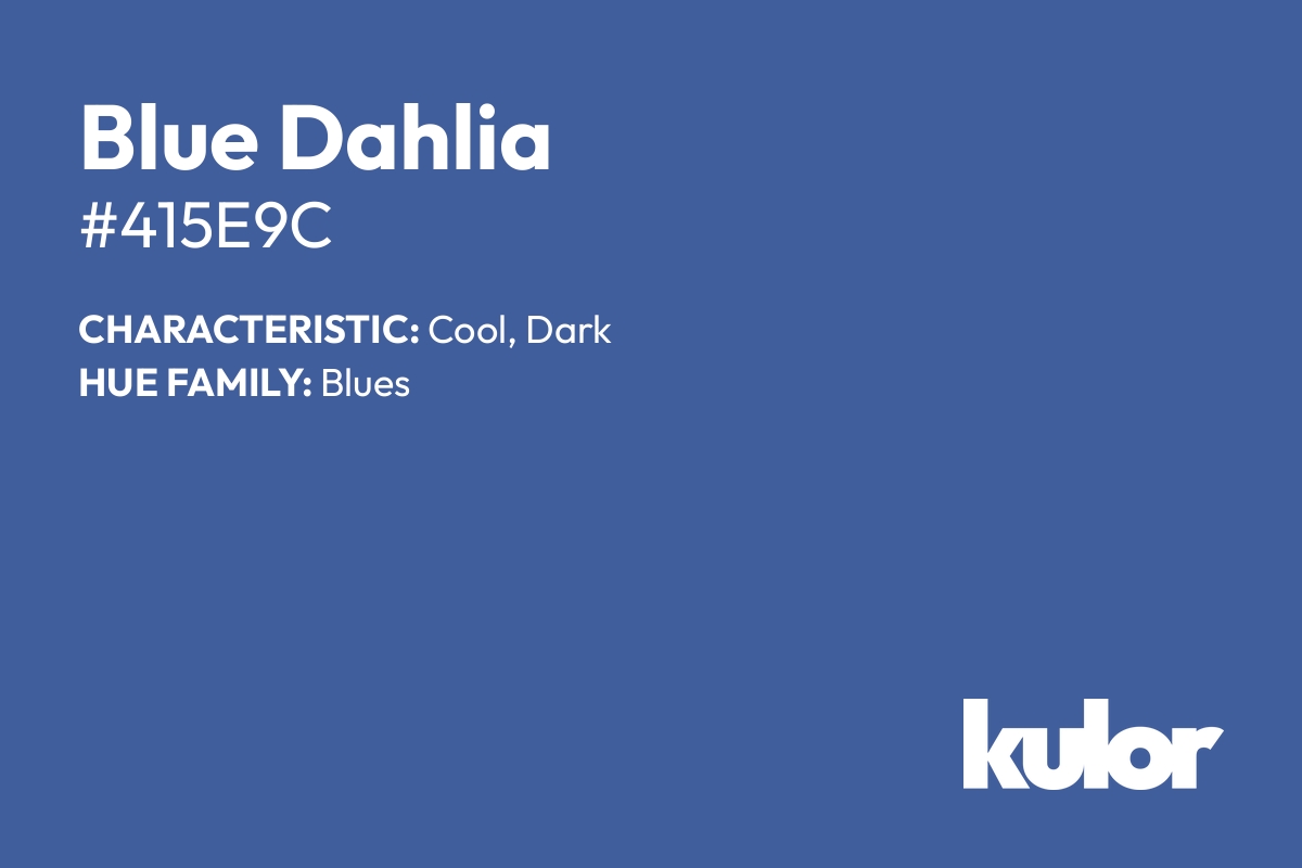 Blue Dahlia is a color with a HTML hex code of #415e9c.