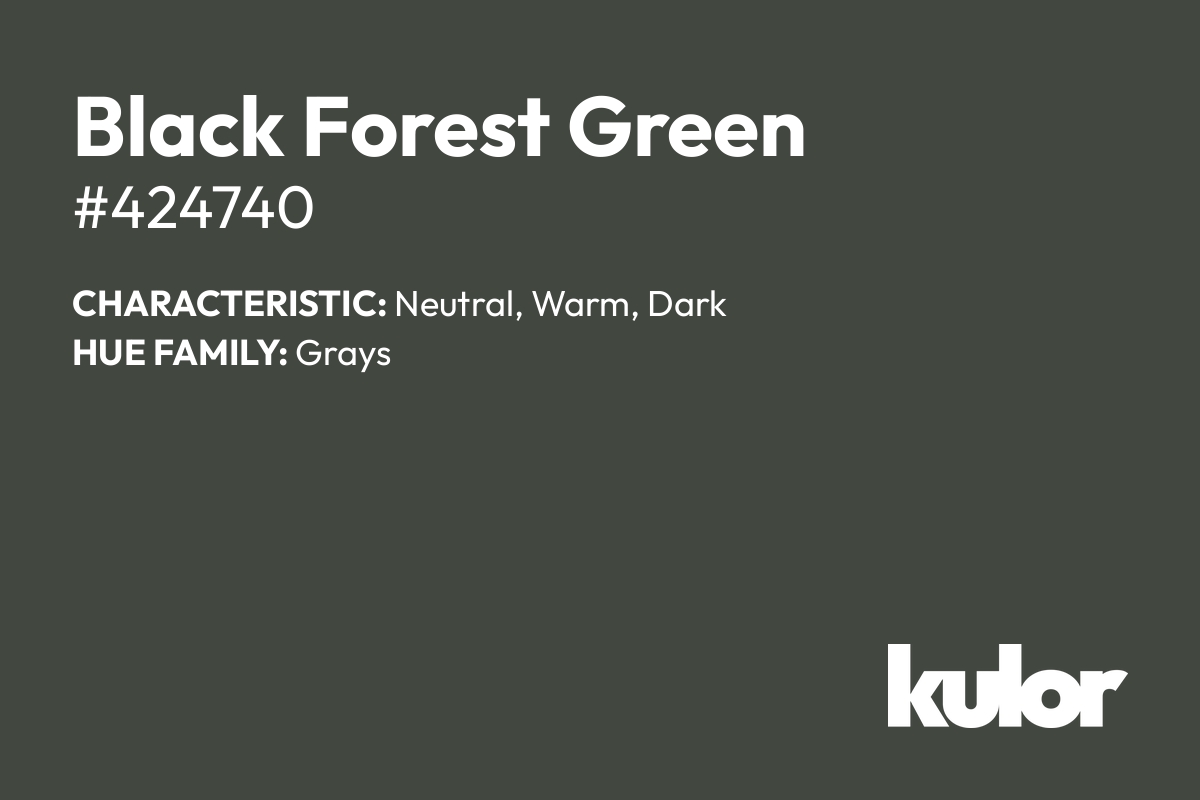 Black Forest Green is a color with a HTML hex code of #424740.