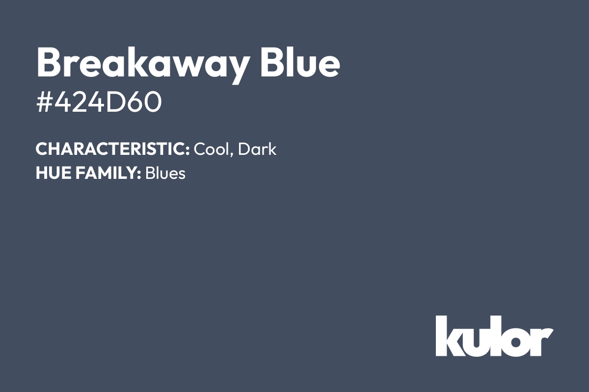 Breakaway Blue is a color with a HTML hex code of #424d60.