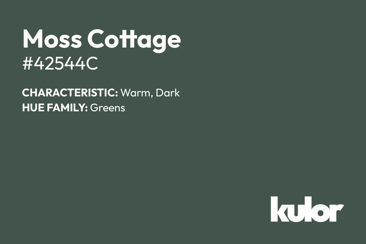 Moss Cottage is a color with a HTML hex code of #42544c.