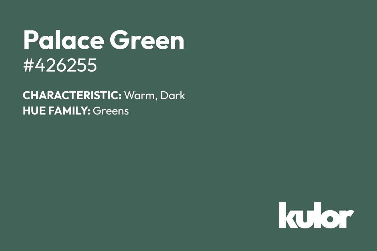 Palace Green is a color with a HTML hex code of #426255.