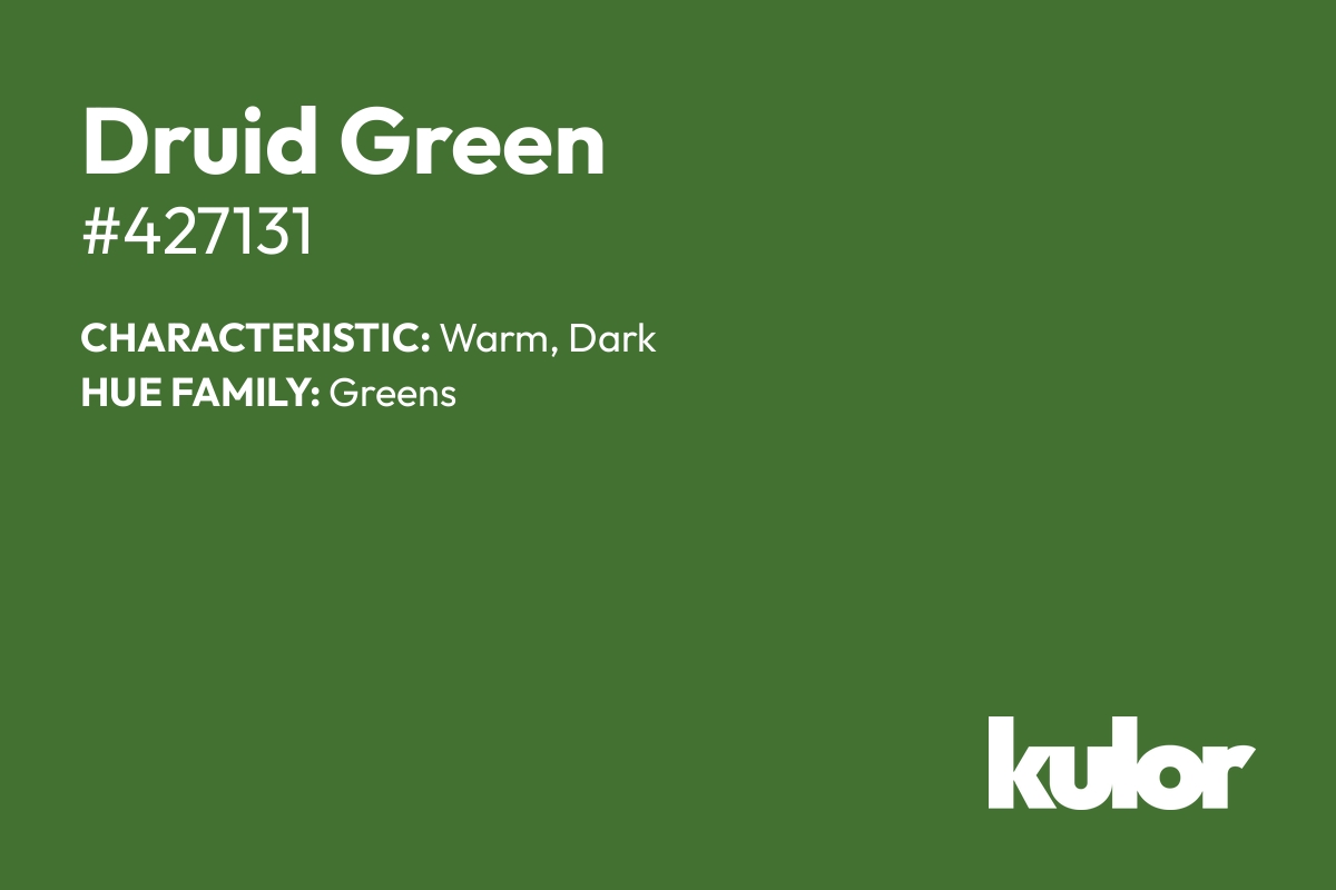 Druid Green is a color with a HTML hex code of #427131.