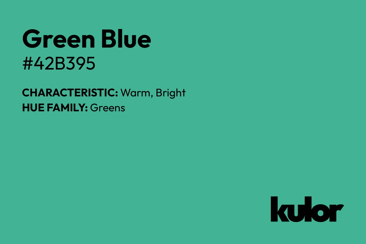 Green Blue is a color with a HTML hex code of #42b395.