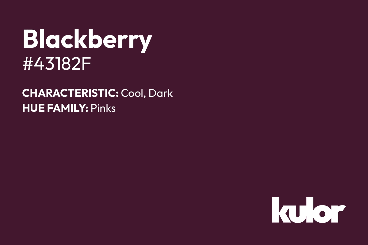 Blackberry is a color with a HTML hex code of #43182f.