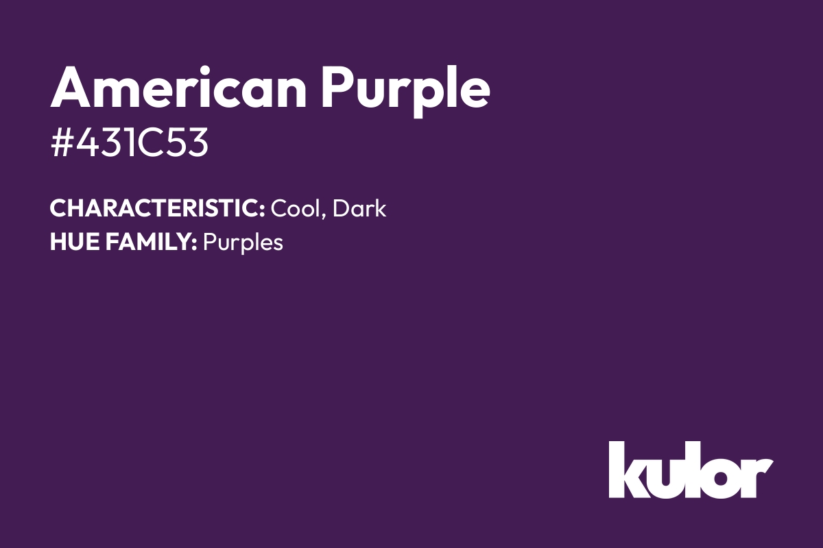 American Purple is a color with a HTML hex code of #431c53.