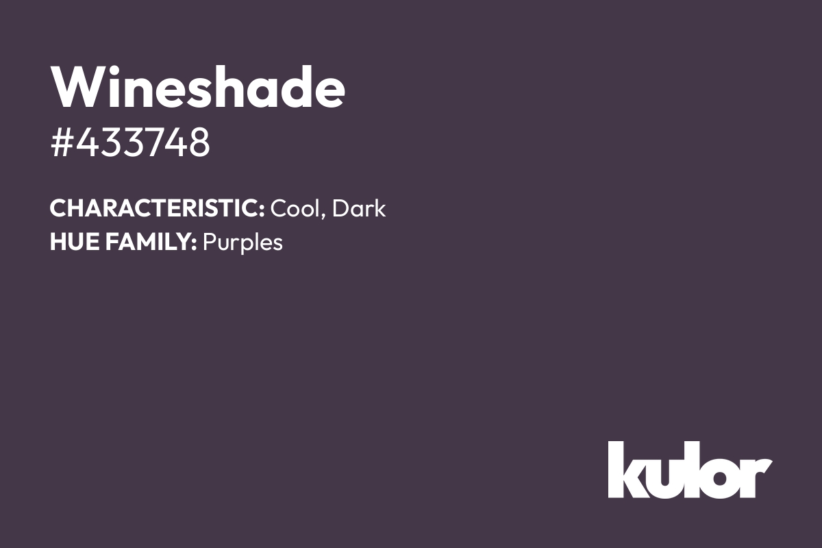 Wineshade is a color with a HTML hex code of #433748.