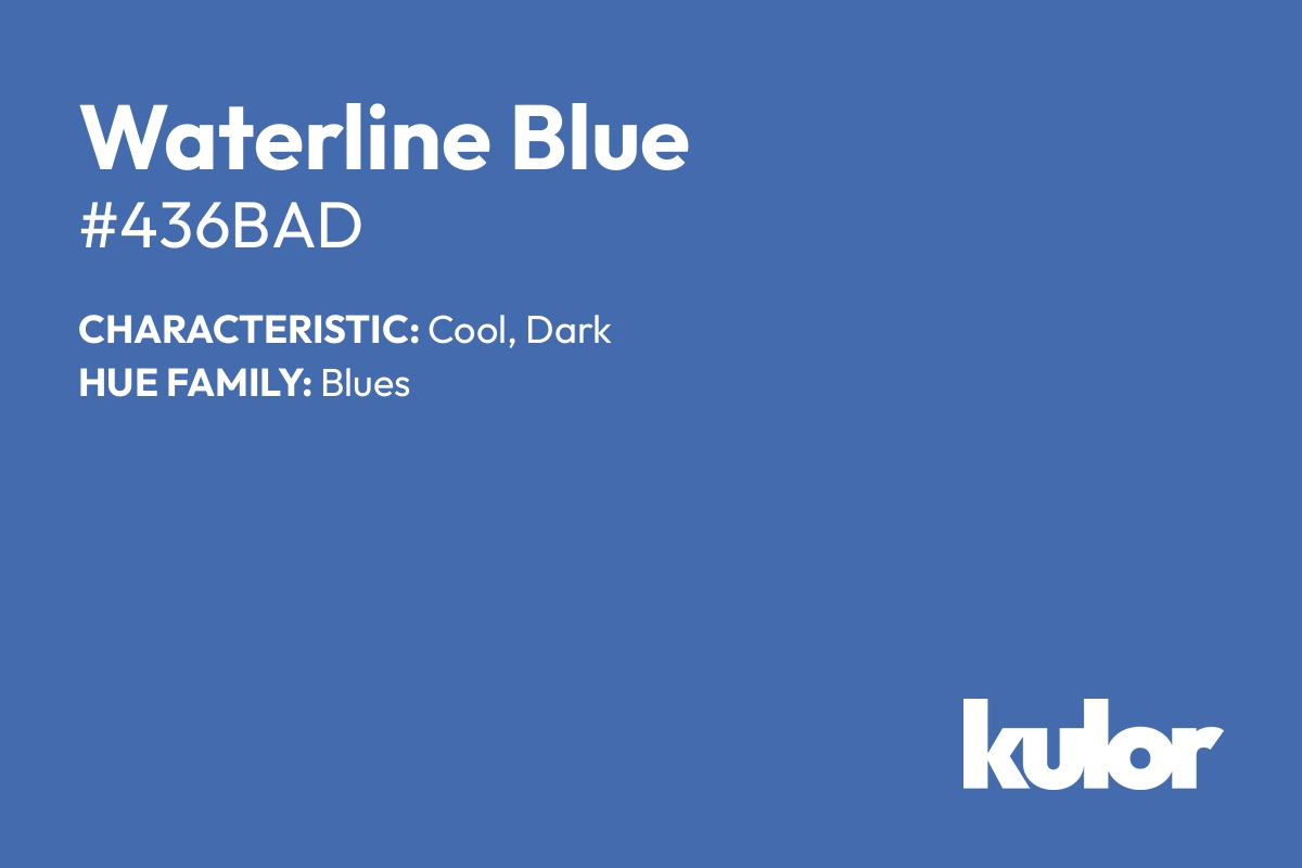 Waterline Blue is a color with a HTML hex code of #436bad.