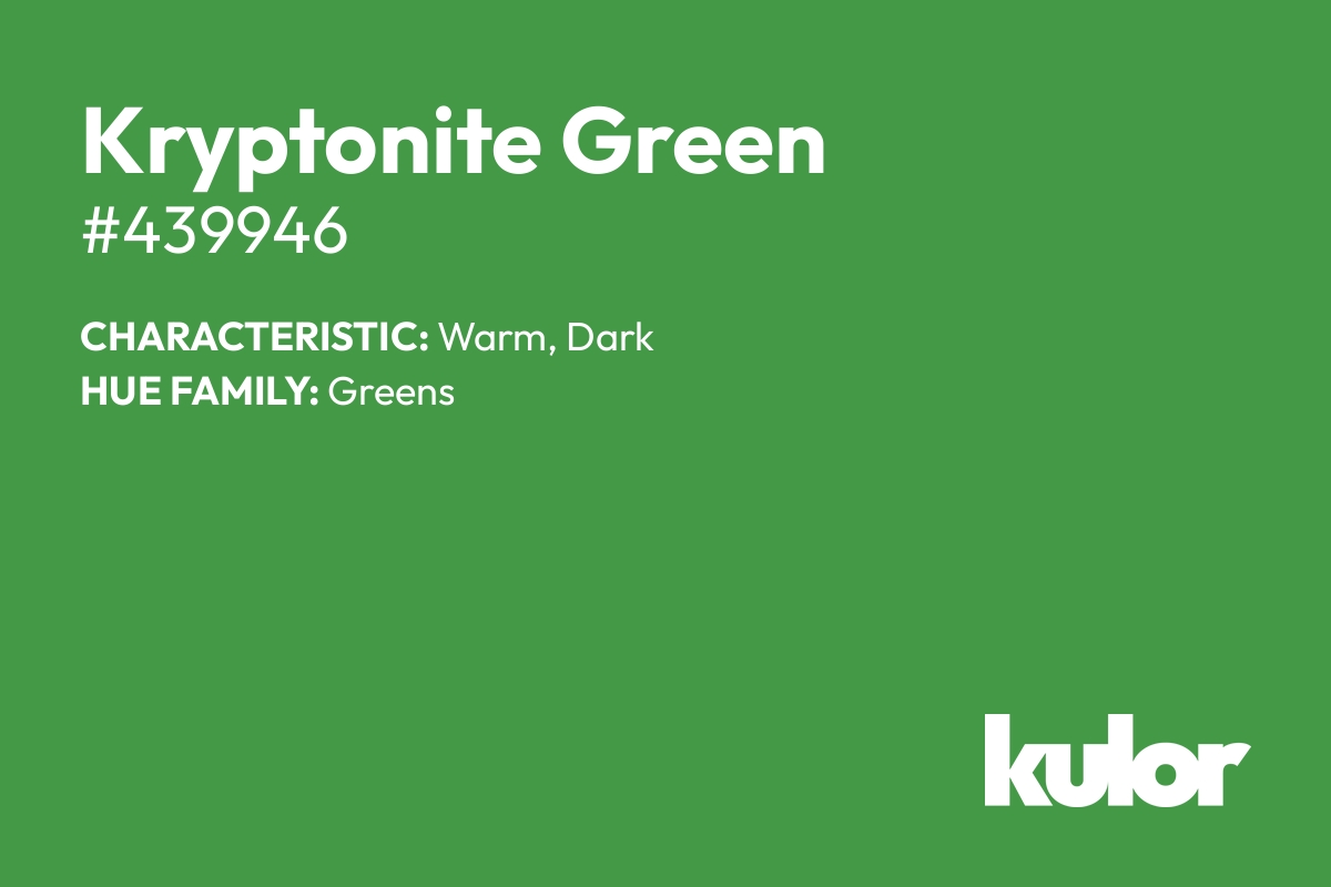 Kryptonite Green is a color with a HTML hex code of #439946.