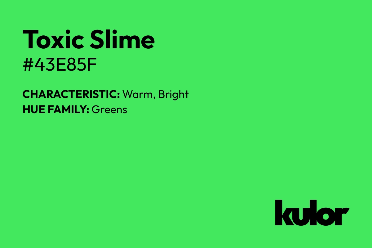 Toxic Slime is a color with a HTML hex code of #43e85f.