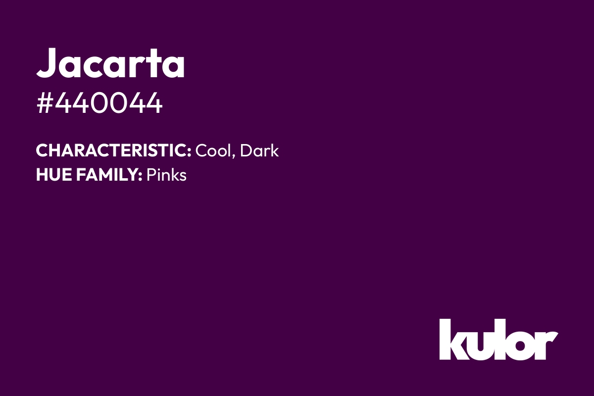 Jacarta is a color with a HTML hex code of #440044.