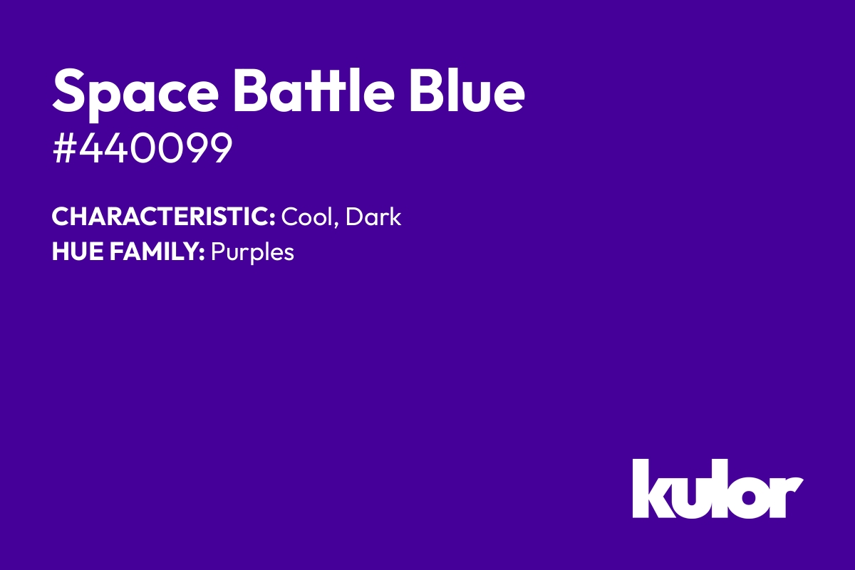 Space Battle Blue is a color with a HTML hex code of #440099.