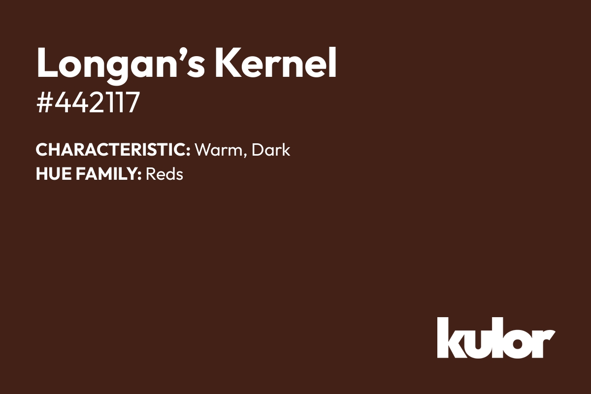 Longan’s Kernel is a color with a HTML hex code of #442117.