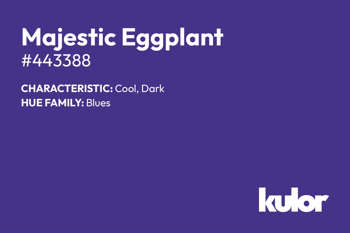 Majestic Eggplant is a color with a HTML hex code of #443388.