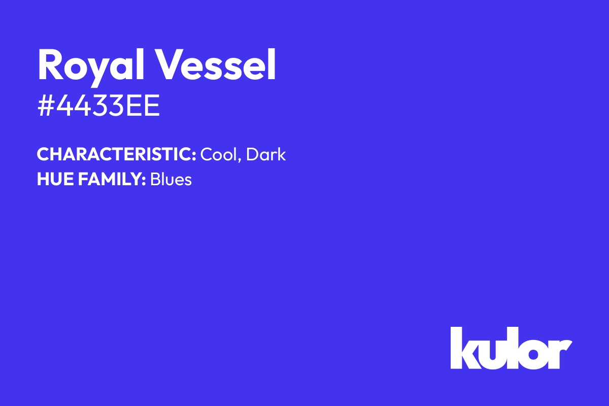 Royal Vessel is a color with a HTML hex code of #4433ee.