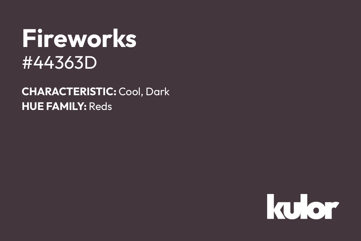 Fireworks is a color with a HTML hex code of #44363d.