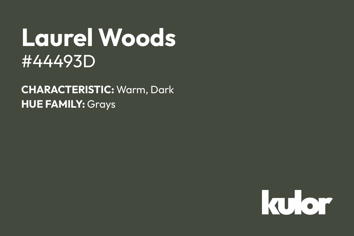 Laurel Woods is a color with a HTML hex code of #44493d.