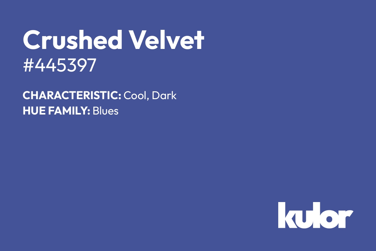 Crushed Velvet is a color with a HTML hex code of #445397.