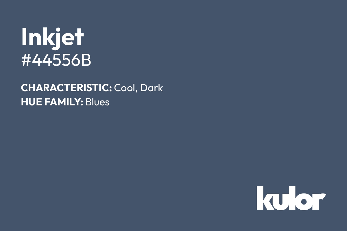 Inkjet is a color with a HTML hex code of #44556b.