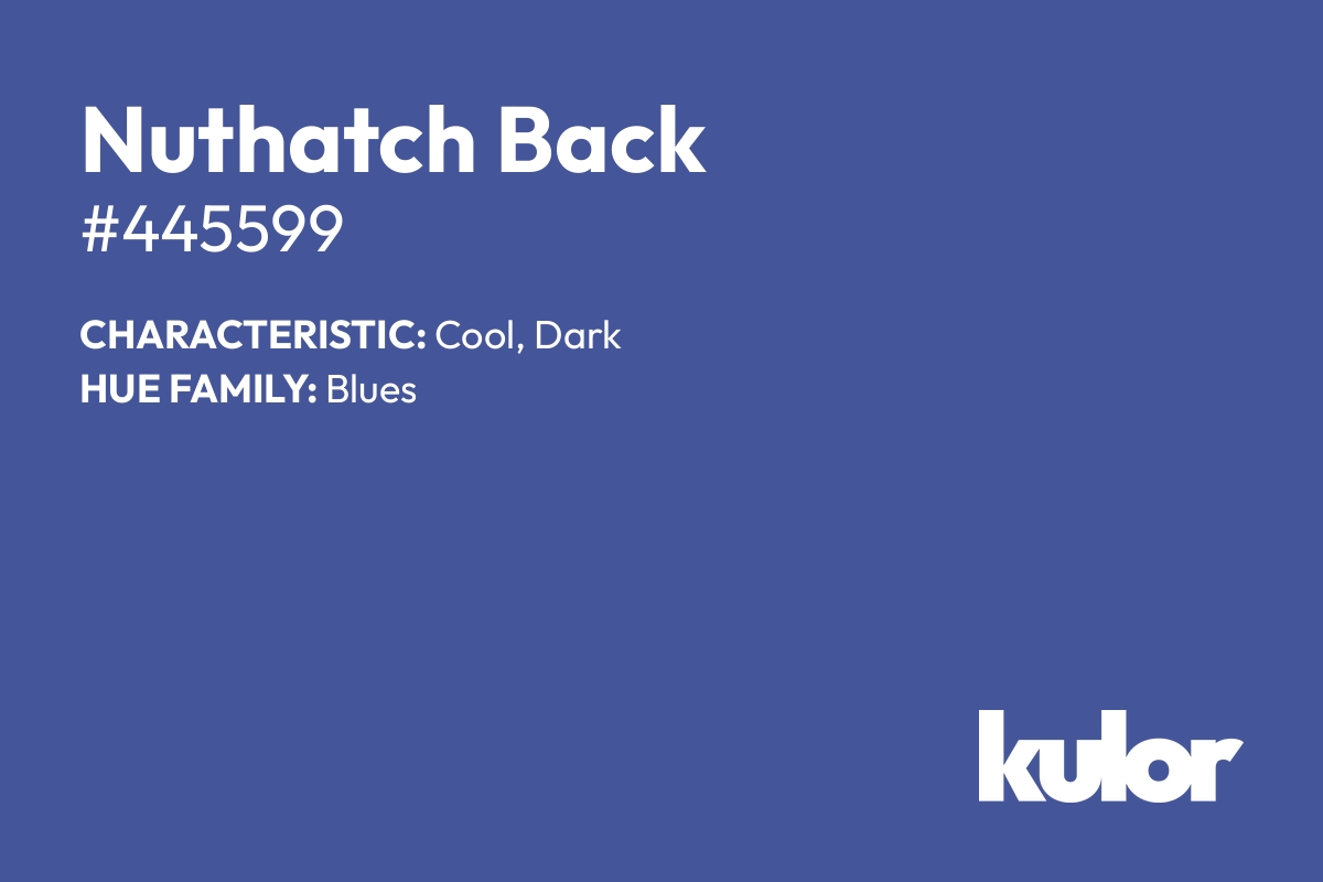 Nuthatch Back is a color with a HTML hex code of #445599.