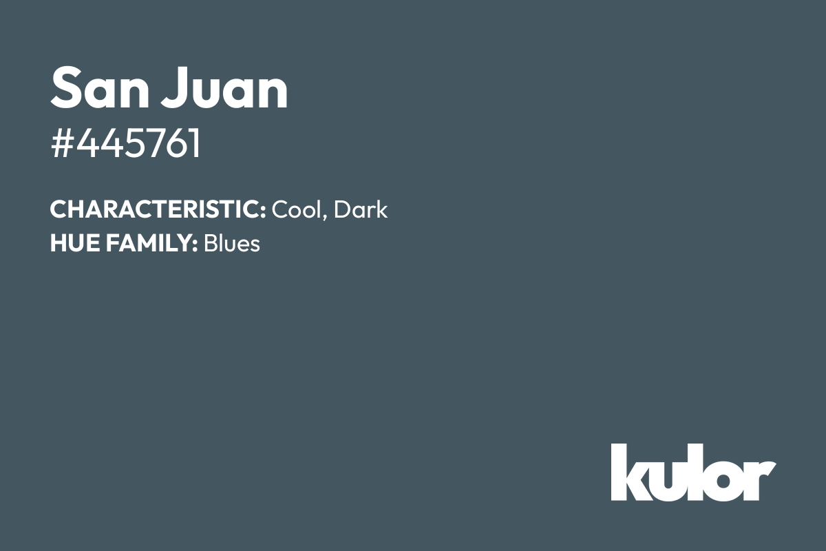 San Juan is a color with a HTML hex code of #445761.