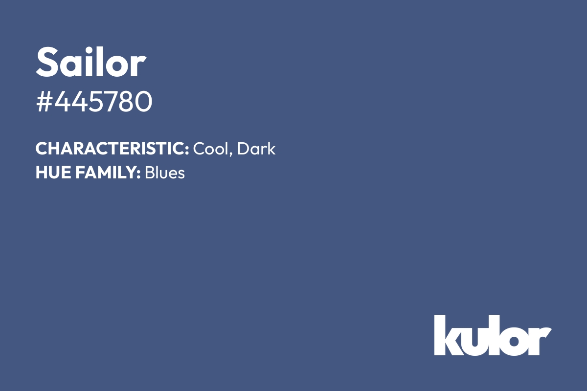 Sailor is a color with a HTML hex code of #445780.