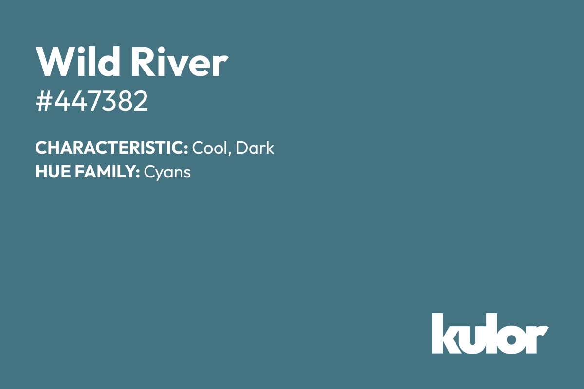 Wild River is a color with a HTML hex code of #447382.