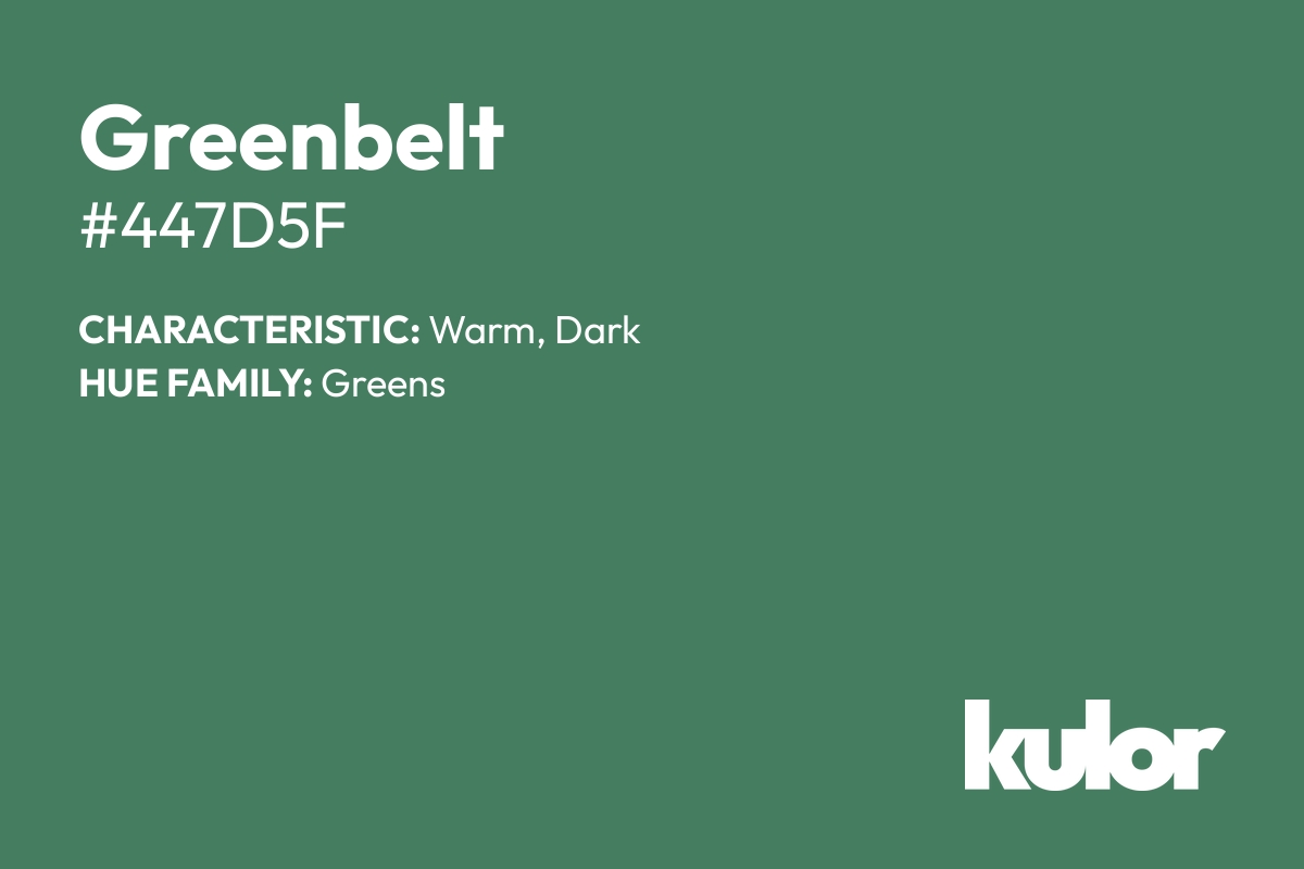 Greenbelt is a color with a HTML hex code of #447d5f.