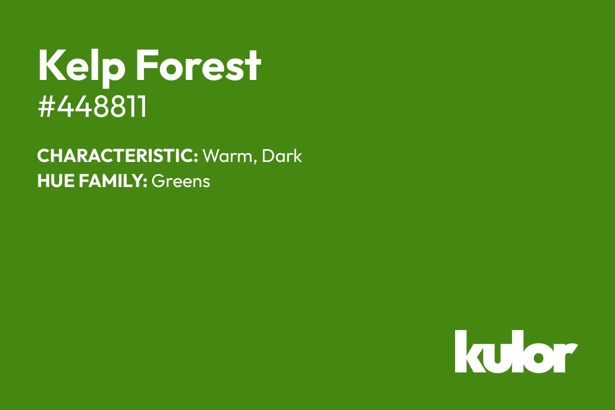 Kelp Forest is a color with a HTML hex code of #448811.