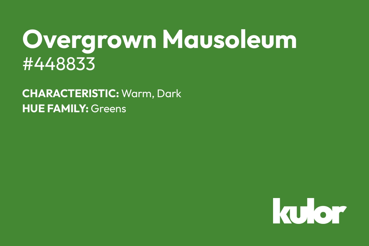 Overgrown Mausoleum is a color with a HTML hex code of #448833.