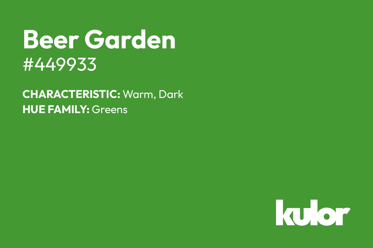 Beer Garden is a color with a HTML hex code of #449933.