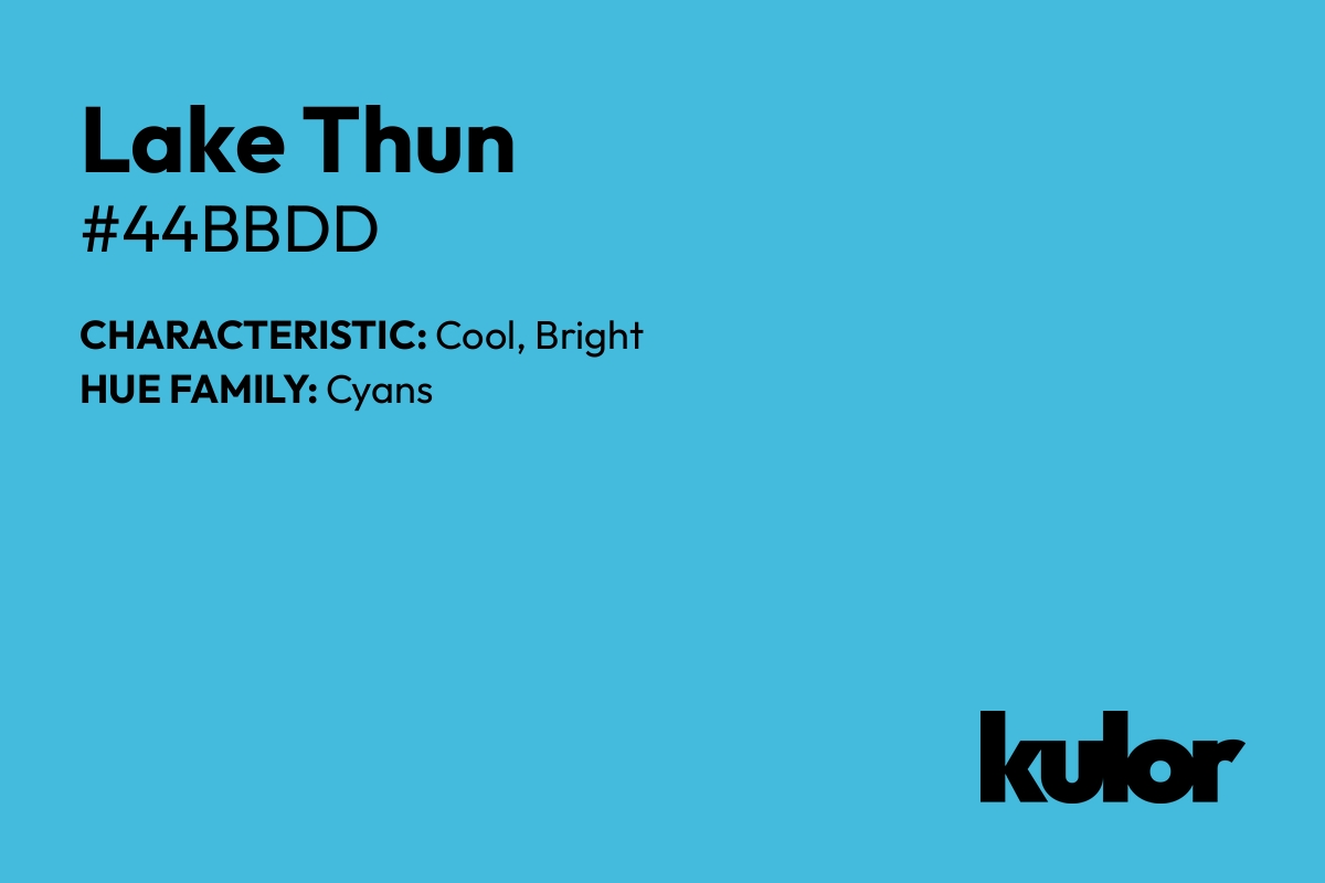 Lake Thun is a color with a HTML hex code of #44bbdd.