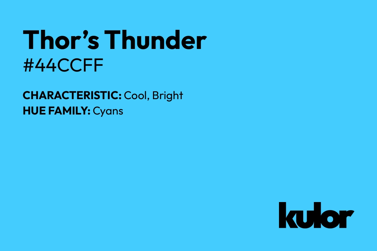 Thor’s Thunder is a color with a HTML hex code of #44ccff.