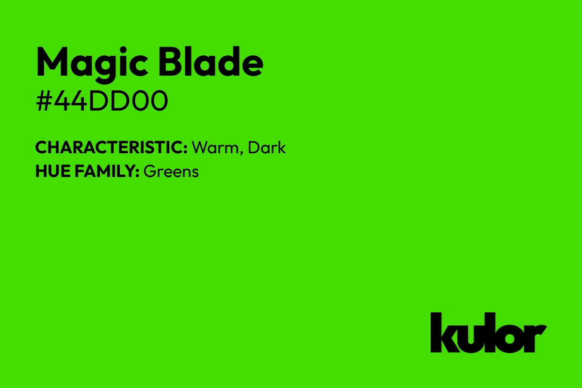 Magic Blade is a color with a HTML hex code of #44dd00.