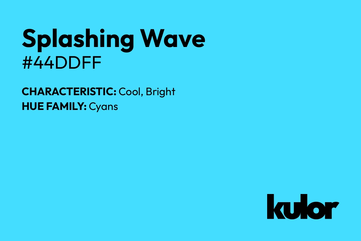 Splashing Wave is a color with a HTML hex code of #44ddff.