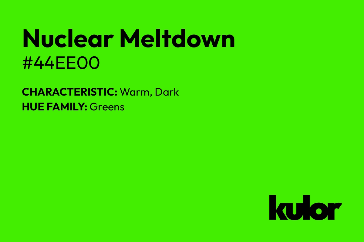 Nuclear Meltdown is a color with a HTML hex code of #44ee00.