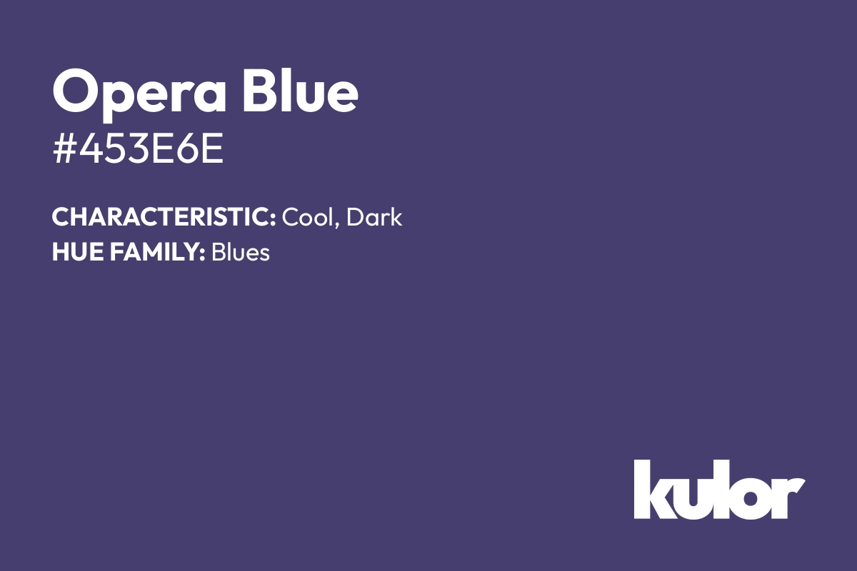 Opera Blue is a color with a HTML hex code of #453e6e.