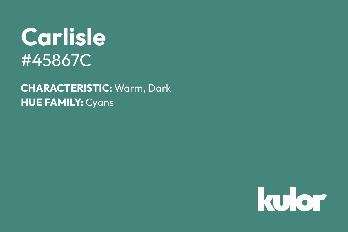 Carlisle is a color with a HTML hex code of #45867c.