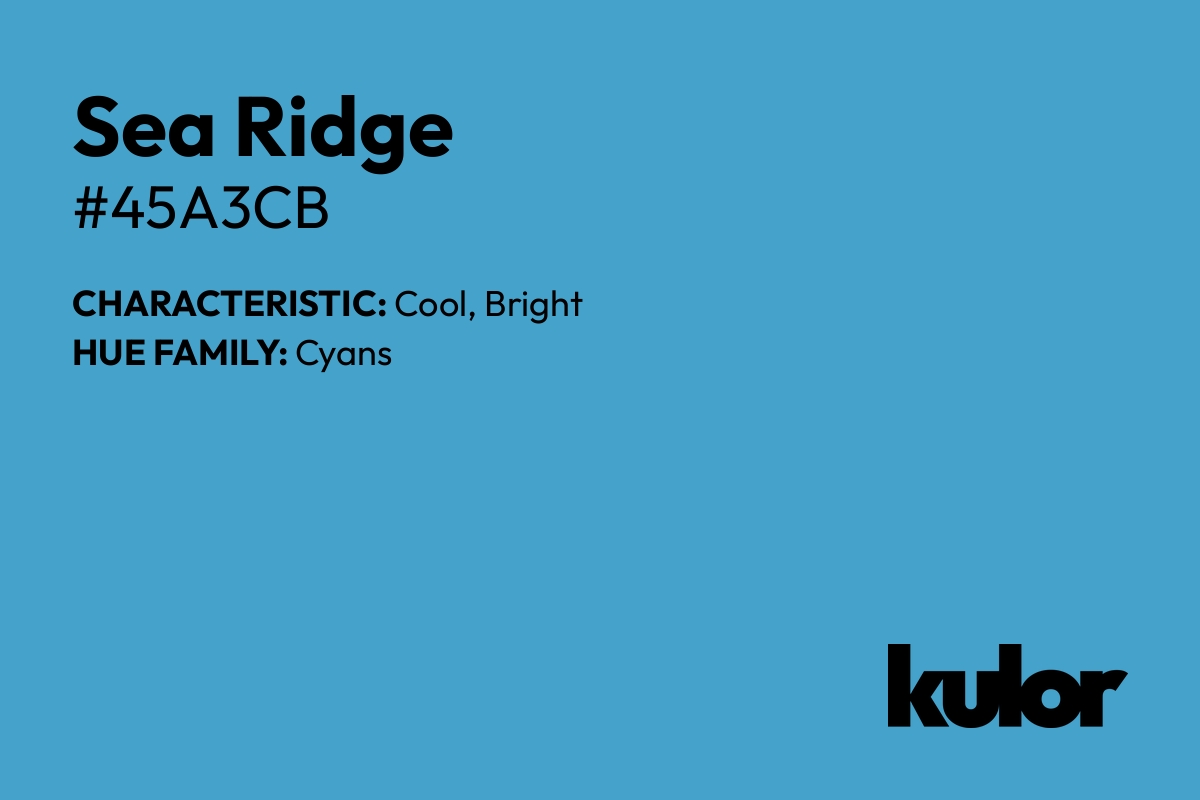 Sea Ridge is a color with a HTML hex code of #45a3cb.