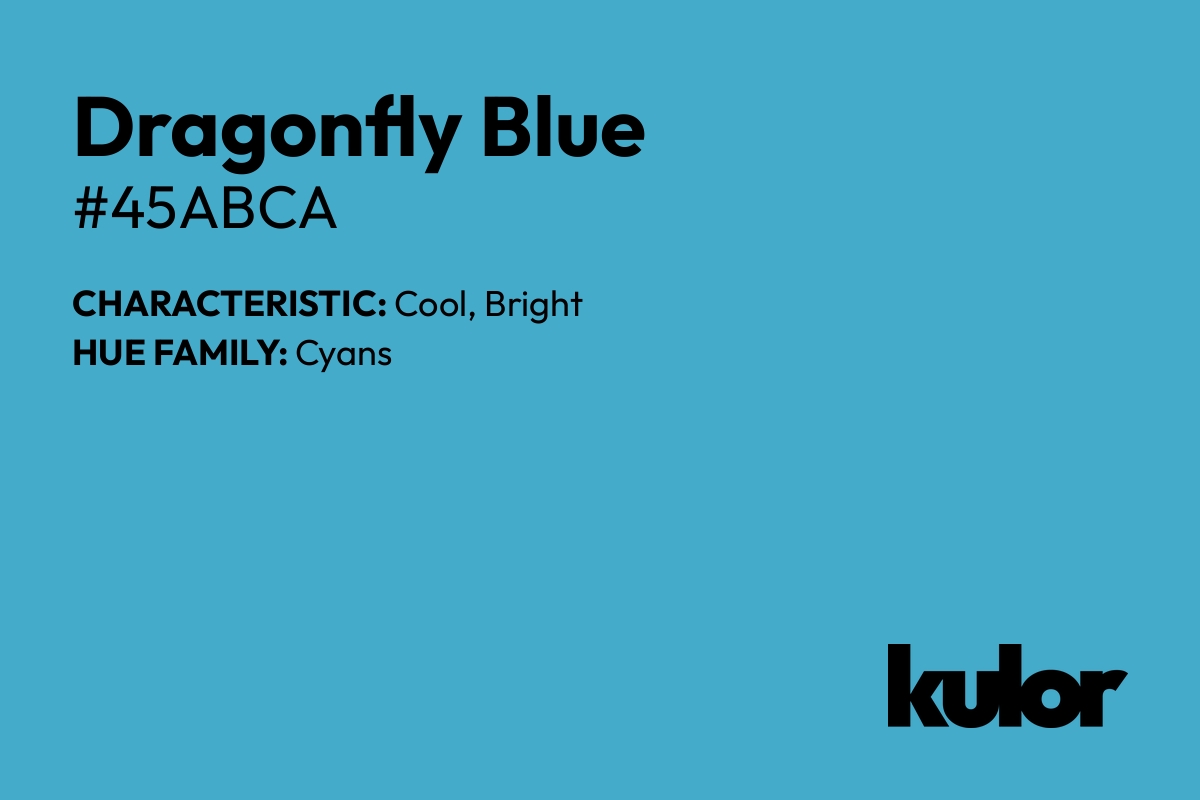 Dragonfly Blue is a color with a HTML hex code of #45abca.