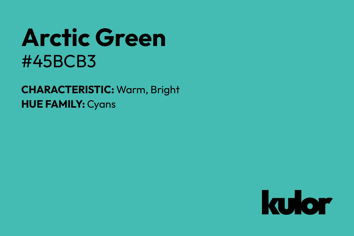 Arctic Green is a color with a HTML hex code of #45bcb3.